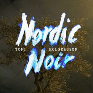 Toni Holgersson - Nordic Noir